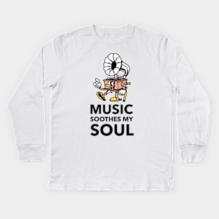 Music Soothes My Soul Kids Long Sleeve T-Shirt